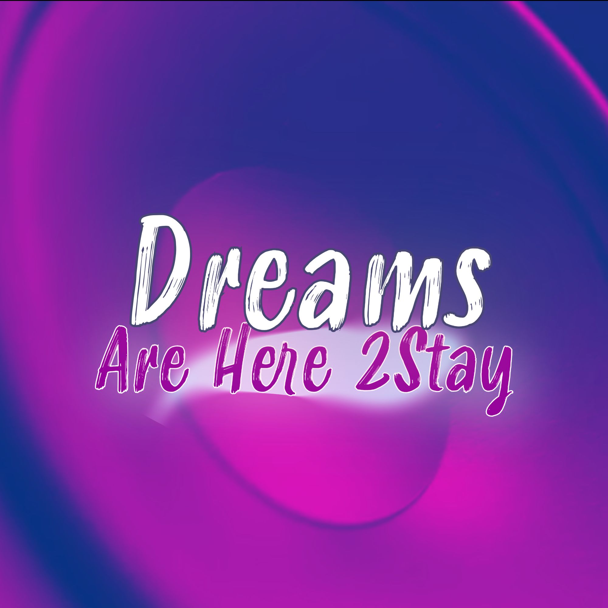 Portada de Dreams Are Here 2Stay